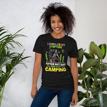 Load image into Gallery viewer, I Googled My Symptoms Turns Out I Needed To Go Camping T-Shirt