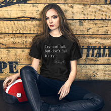 Load image into Gallery viewer, Try and fail, but don't fail to try T-Shirt For Men &amp; Women

