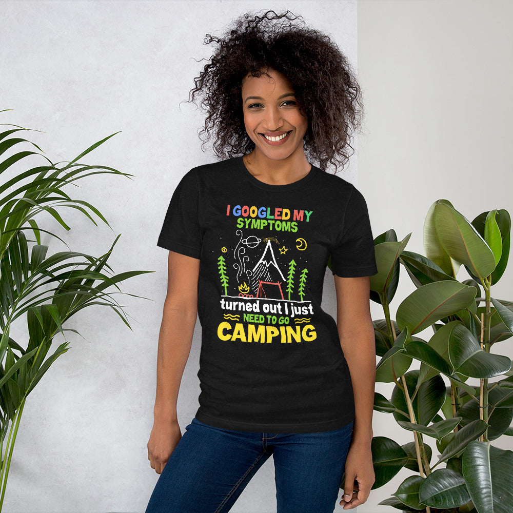 I Googled My Symptoms Turns Out I Needed To Go Camping T-Shirt