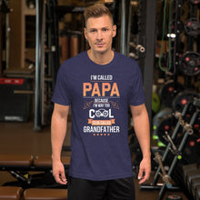 Load image into Gallery viewer, I'm Called Papa Because I'm Way Too Cool To Be Called Grandfather Unisex T-Shirt

